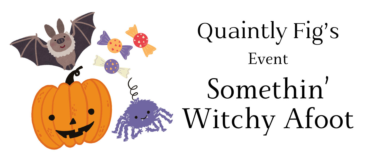 Text: Quainty Fig's Event Somethin' Witchy Afoot; Image: illustration of a bat, a jack-o-lantern, a spider, and candy